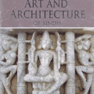 Perspectives on the Art and Architecture of Sindh